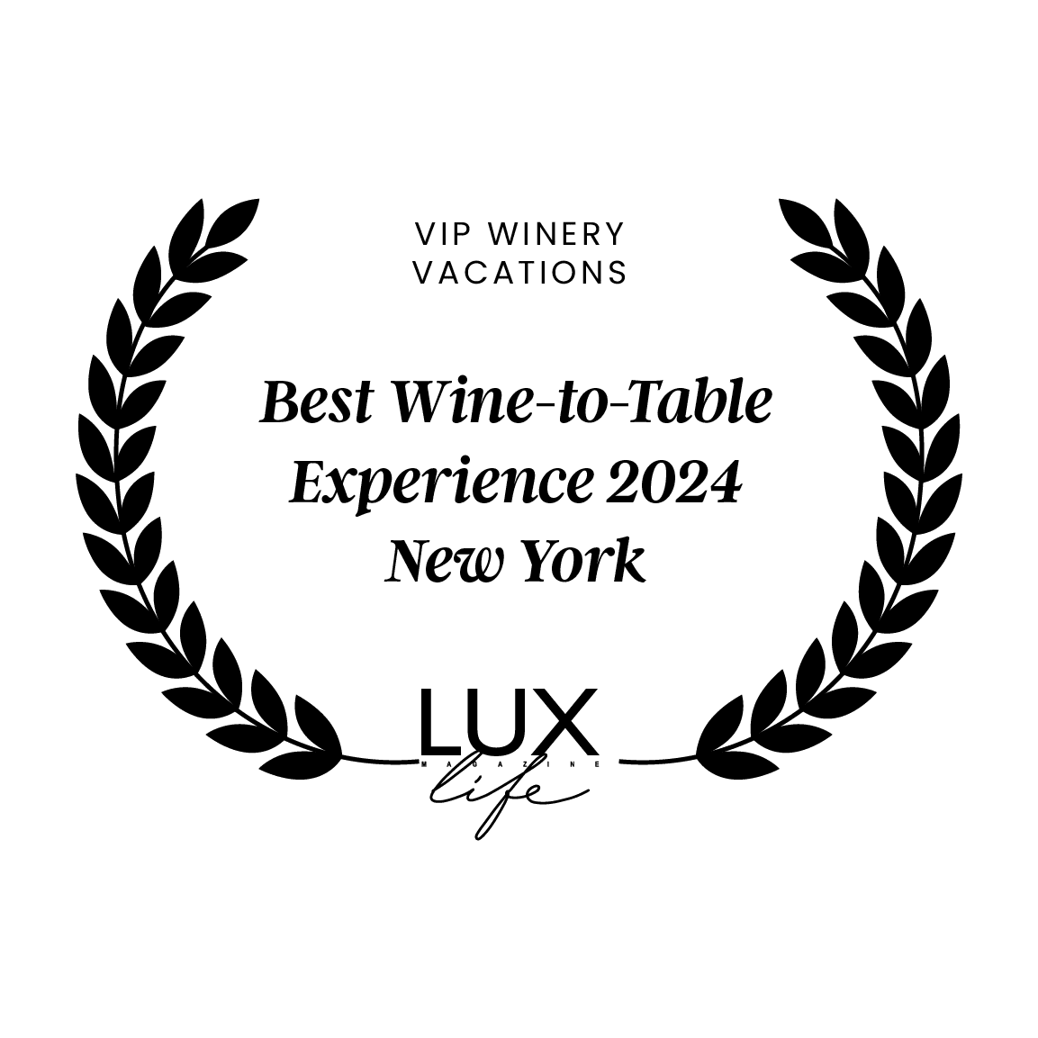 VIP Winery Vacations: Best Wine-to-Table Experience 2024 New York by LUX Life Magazine.